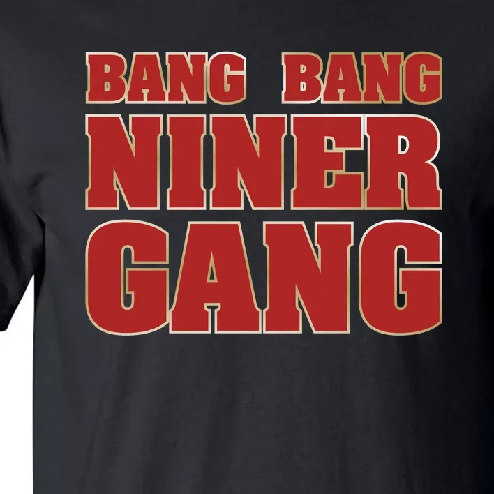 Bang Bang Niner Gang Tall T-Shirt