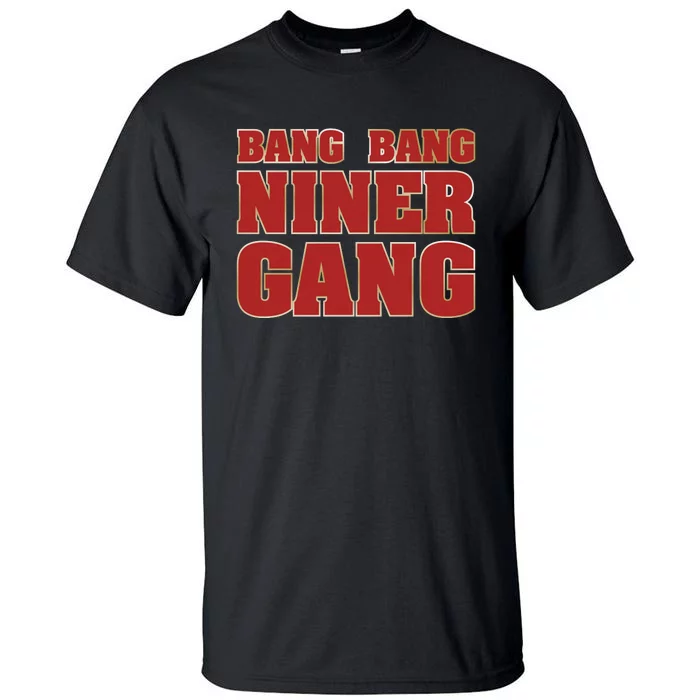 Bang Bang Niner Gang Tall T-Shirt