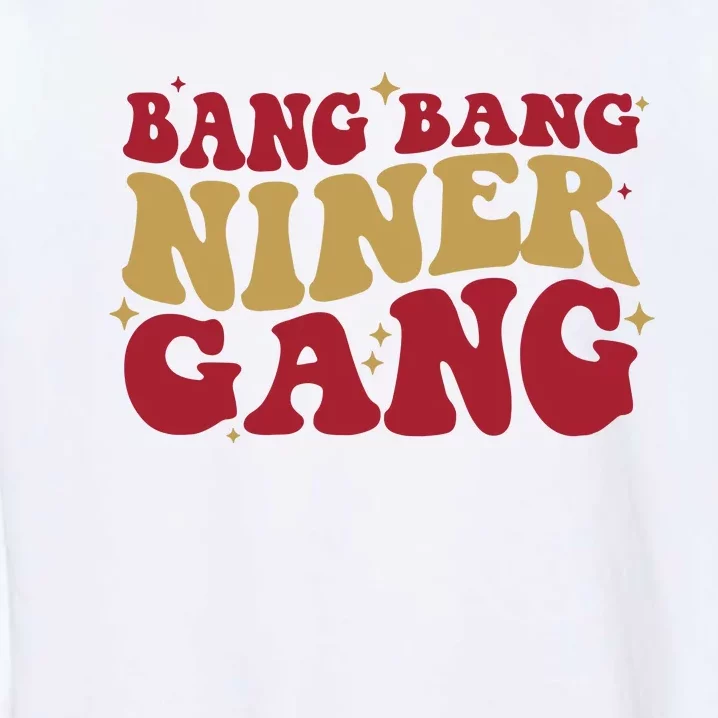 Bang Bang Niner Gang San Francisco Football Garment-Dyed Sweatshirt