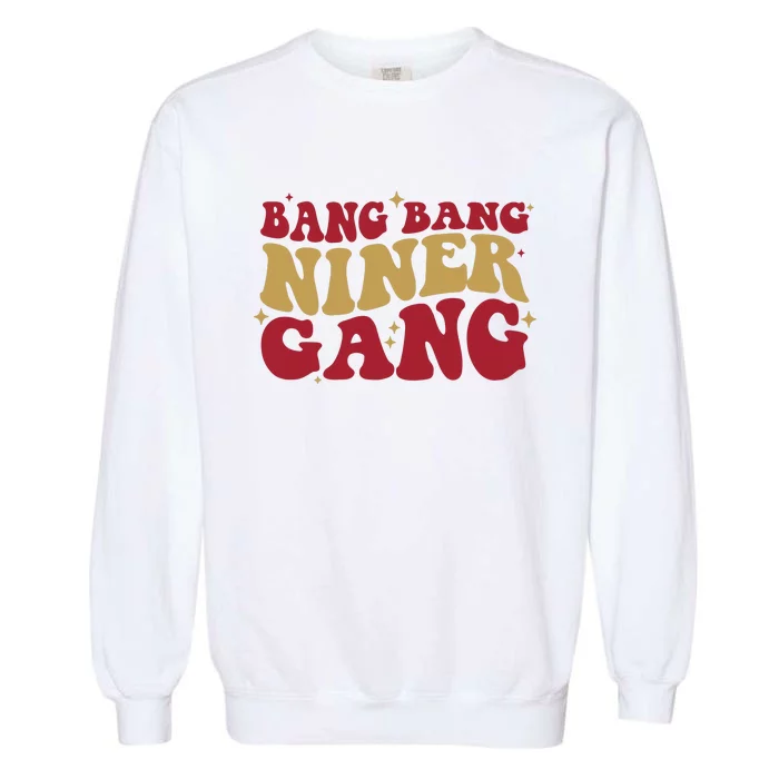 Bang Bang Niner Gang San Francisco Football Garment-Dyed Sweatshirt