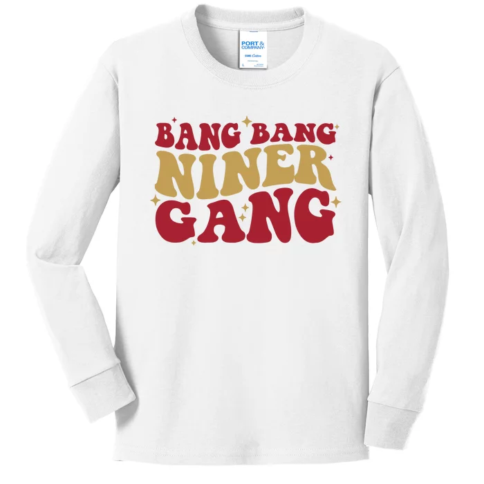 Bang Bang Niner Gang San Francisco Football Kids Long Sleeve Shirt