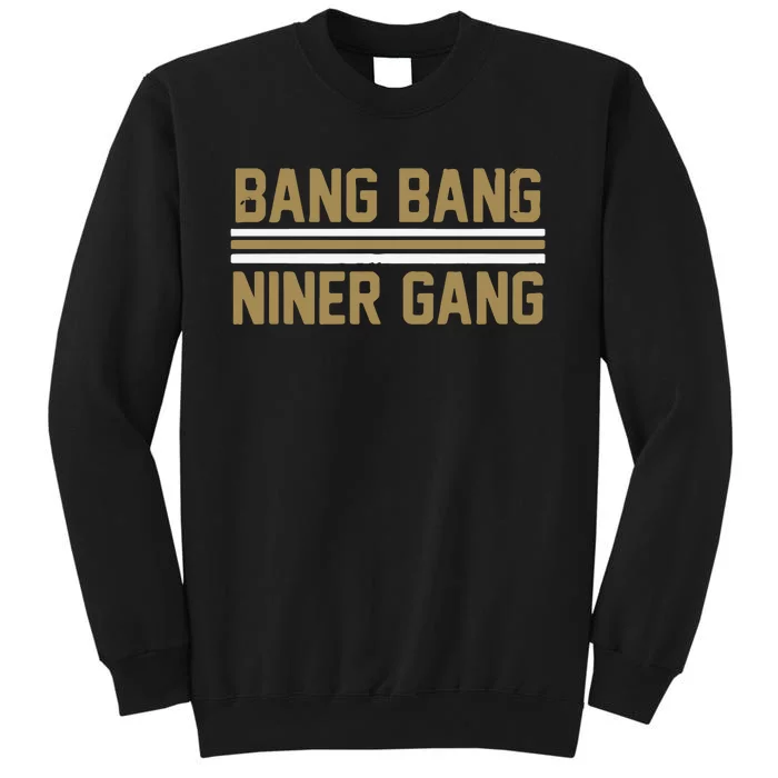 Bang Bang Niner Gang San Francisco Sweatshirt