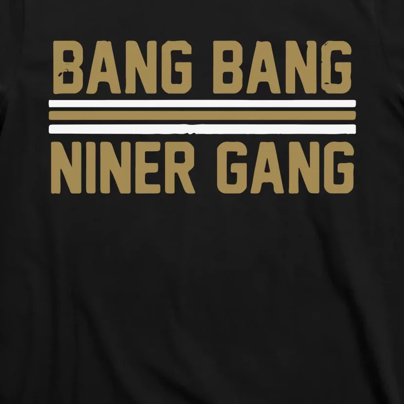 Bang Bang Niner Gang San Francisco T-Shirt