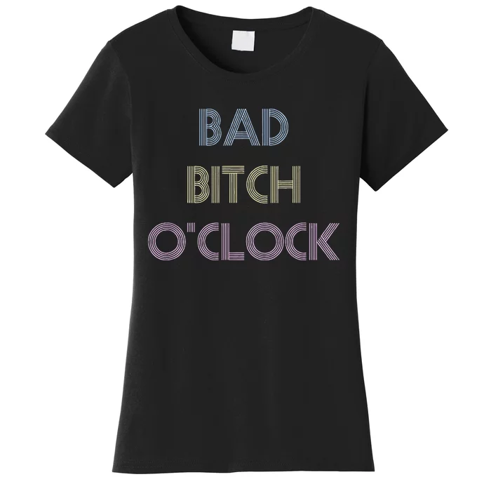 Bad Bitch OClock Funny Black Queen Women's T-Shirt