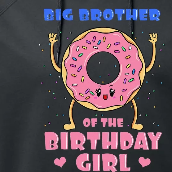 Big Brother Of The Birthday Donut Bday Party Bro Sib Performance Fleece Hoodie