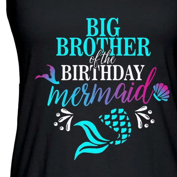 Big Brother Of The Birthday Mermaid Matching Family Ladies Essential Flowy Tank