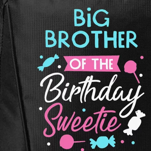 Big Brother Of The Birthday Sweetie Candy Bday Party Bro City Backpack