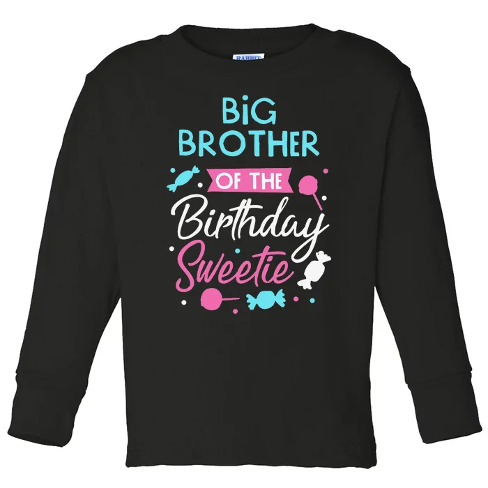 Big Brother Of The Birthday Sweetie Candy Bday Party Bro Toddler Long Sleeve Shirt