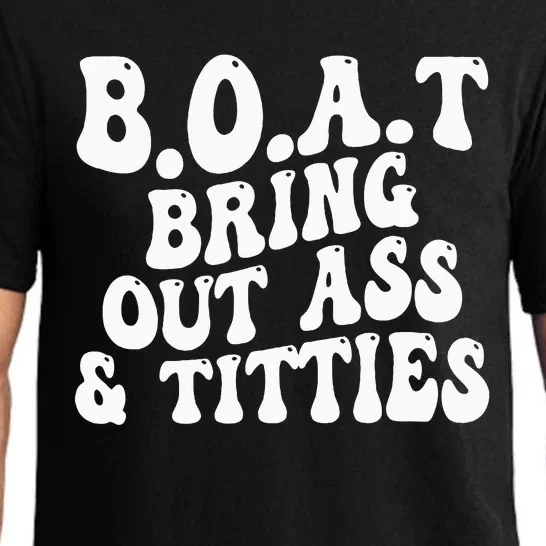 B.O.A.T Bring Out Ass Titties Boat Bring Out Ass Titties Pajama Set