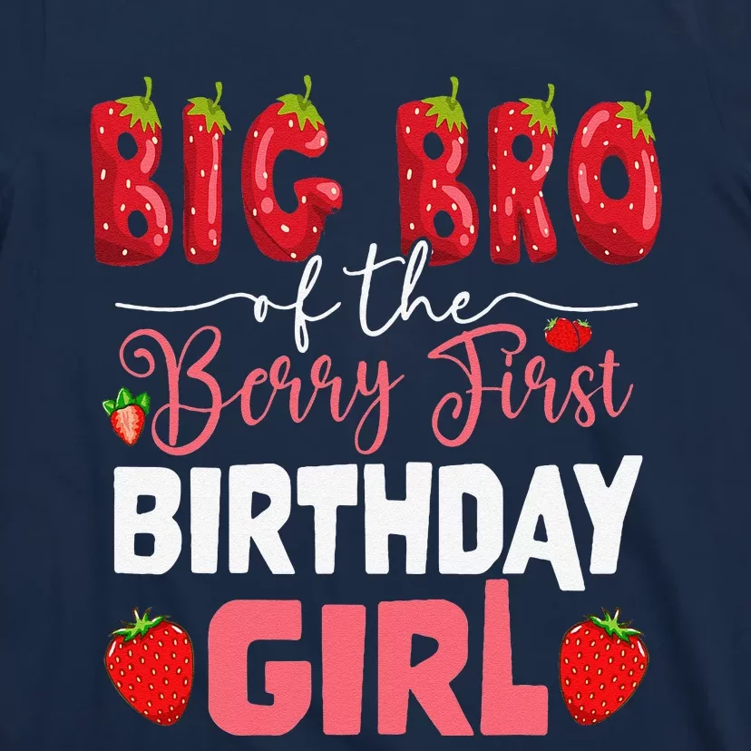 Big Bro Of The Berry First Bday Of Girl Strawberry Brother T-Shirt