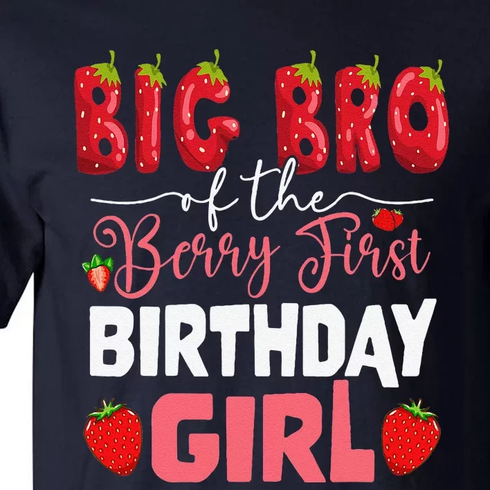 Big Bro Of The Berry First Bday Of Girl Strawberry Brother Tall T-Shirt