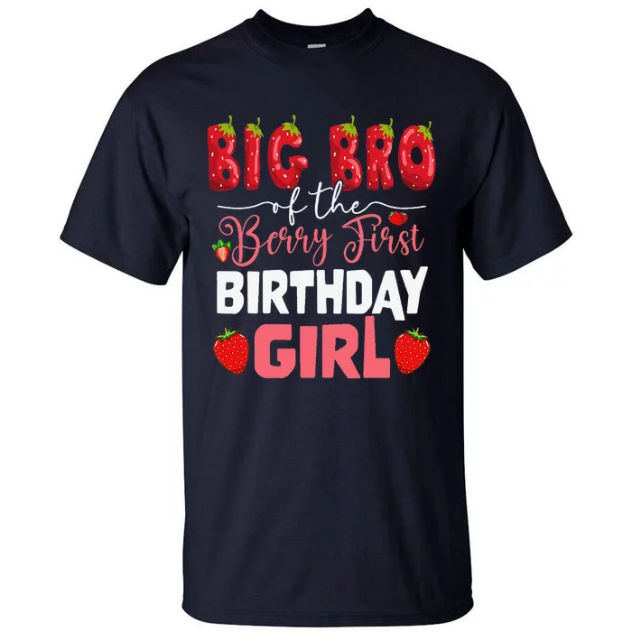 Big Bro Of The Berry First Bday Of Girl Strawberry Brother Tall T-Shirt