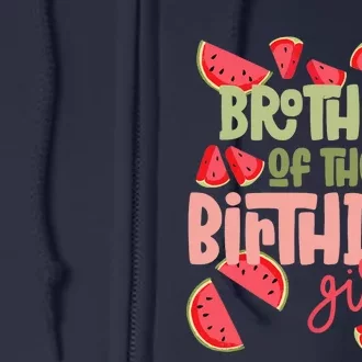 Brother Birthday One in a Melon Watermelon Birthday Girl Full Zip Hoodie