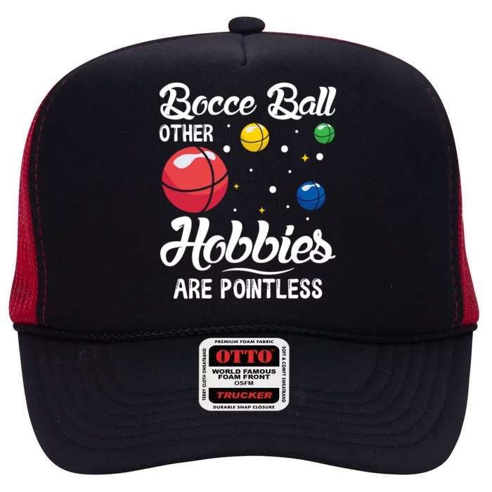 Bocce Ball Other Hobbies Are Pointless Bocce Ball Gift High Crown Mesh Trucker Hat