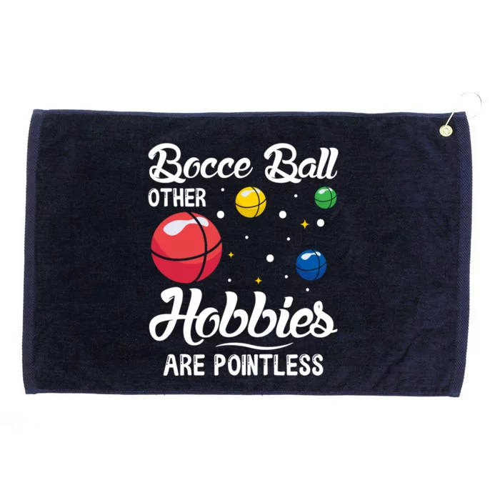 Bocce Ball Other Hobbies Are Pointless Bocce Ball Gift Grommeted Golf Towel