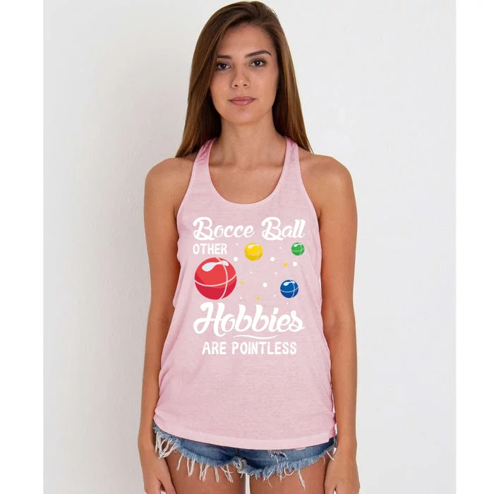 Bocce Ball Other Hobbies Are Pointless Bocce Ball Gift Women's Knotted Racerback Tank