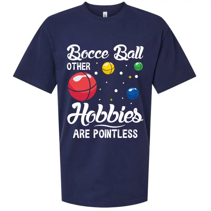 Bocce Ball Other Hobbies Are Pointless Bocce Ball Gift Sueded Cloud Jersey T-Shirt