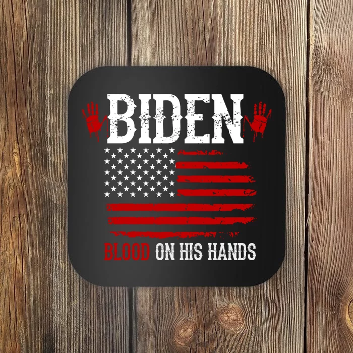 Biden Blood On His Hands Coaster