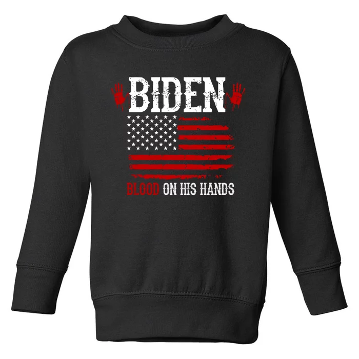 Biden Blood On His Hands Toddler Sweatshirt