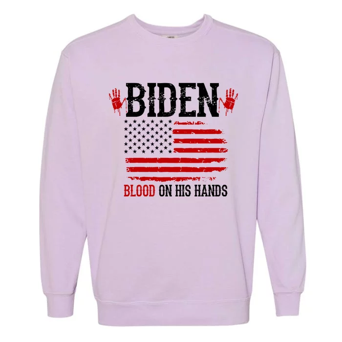 Biden Blood On His Hands Garment-Dyed Sweatshirt