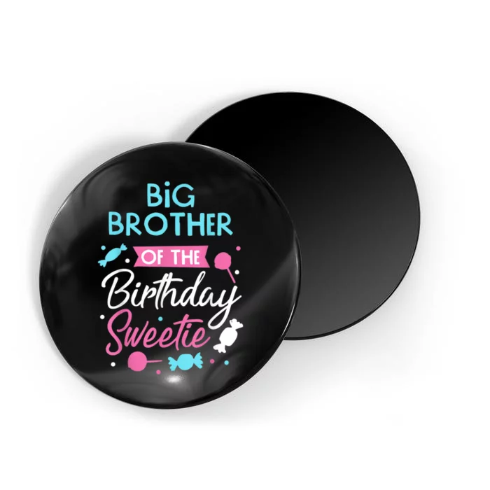 Big Brother Of The Birthday Sweetie Candy Bday Party Bro Magnet