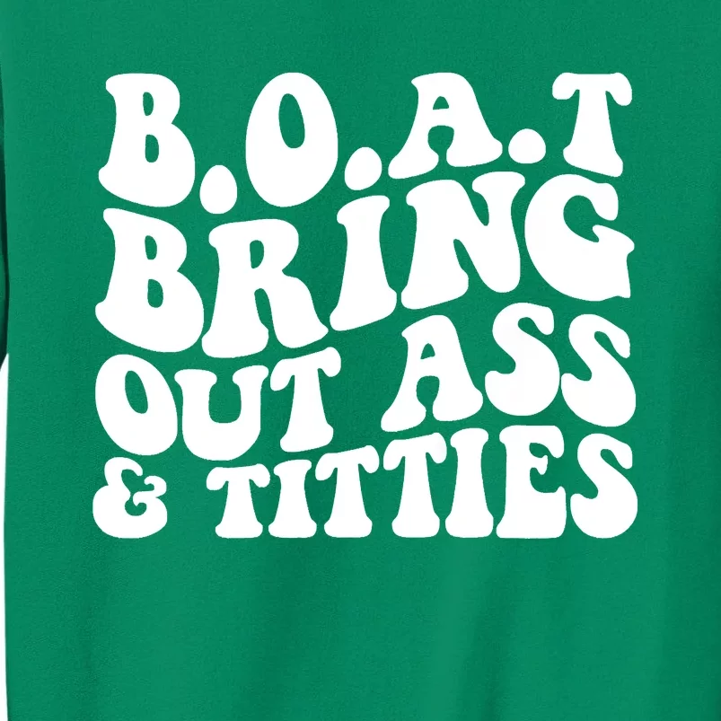 Boat Bring Out Ass And Titties Sweatshirt