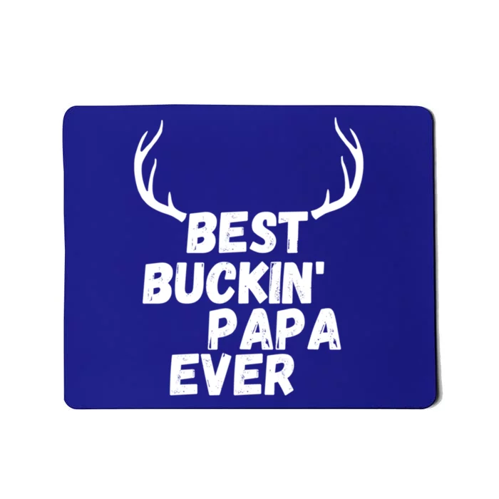 Best Buckin Papa Ever Antlers Funny Hunting Tee For Guys Gift Mousepad