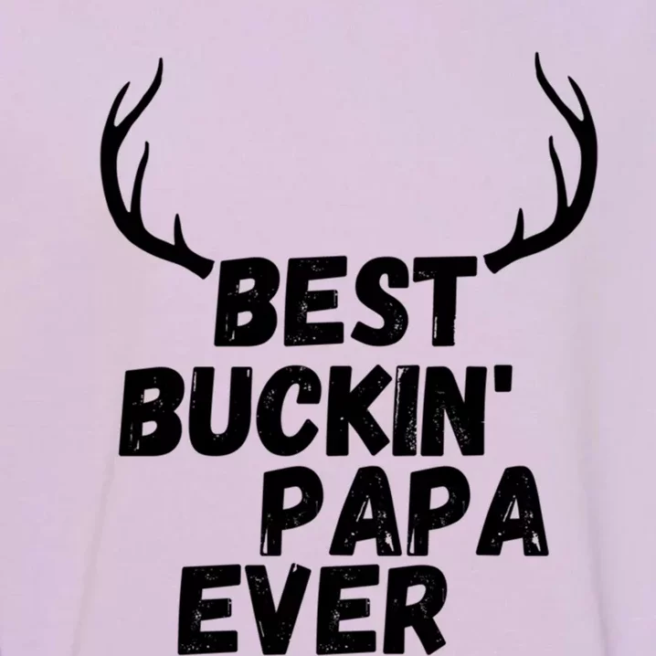 Best Buckin Papa Ever Antlers Funny Hunting Tee For Guys Gift Garment-Dyed Sweatshirt