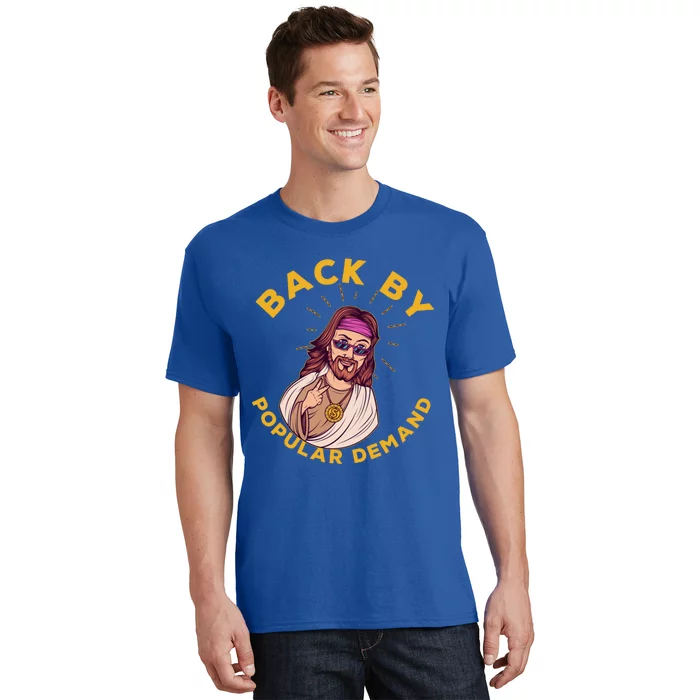 Back By Popular Ded Gift Funny Sarcastic Jesus Christian Cute Gift T-Shirt