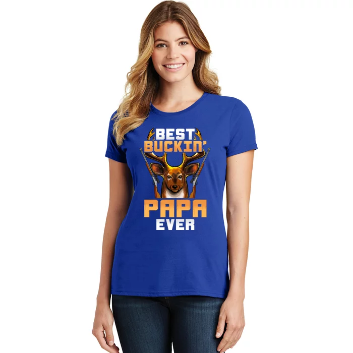 Best Buckin Papa Ever Funny Gift Best Papa Ever Funny Gift Papa Funny Gift Cute Women's T-Shirt