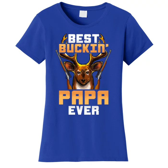 Best Buckin Papa Ever Funny Gift Best Papa Ever Funny Gift Papa Funny Gift Cute Women's T-Shirt