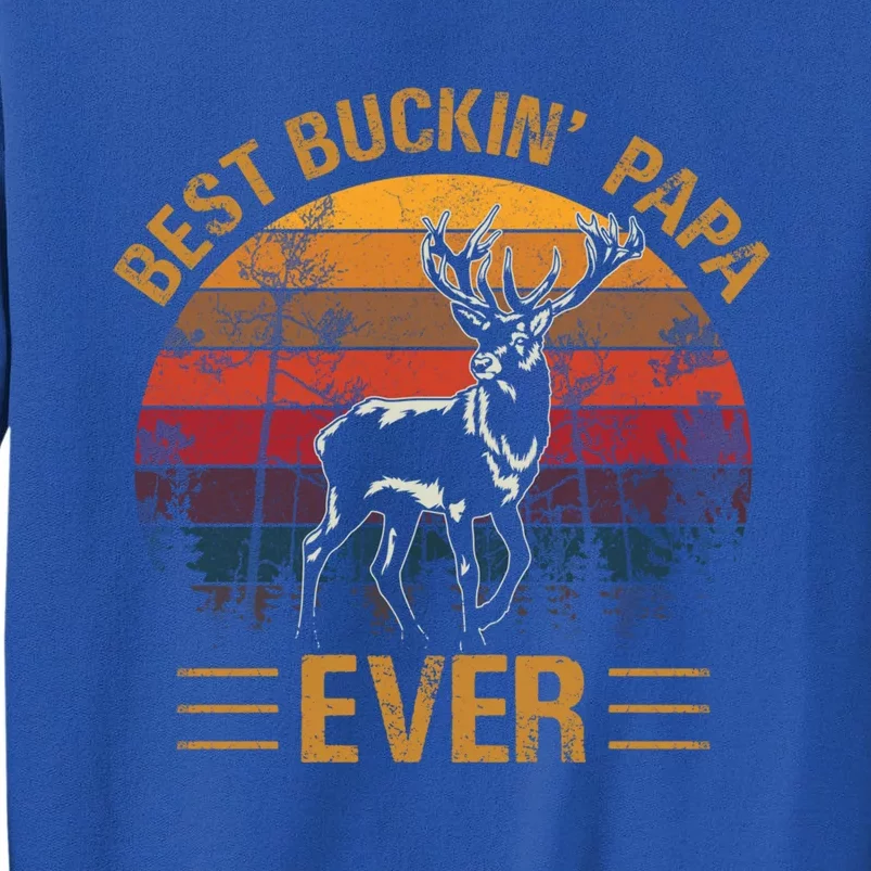 Best Buckin Papa Ever Deer Hunters Bucking Fathers Day Cute Gift Sweatshirt