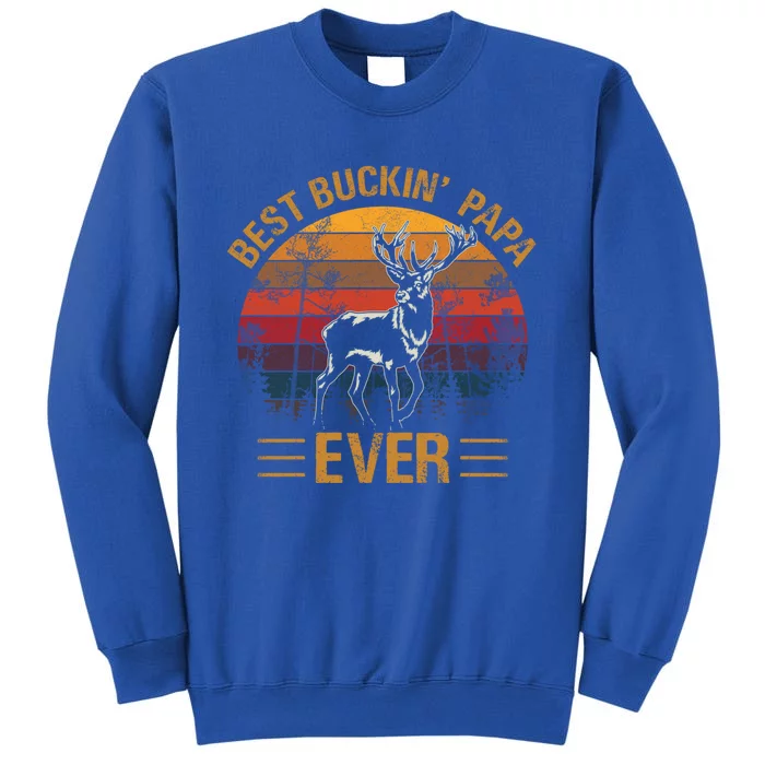 Best Buckin Papa Ever Deer Hunters Bucking Fathers Day Cute Gift Sweatshirt