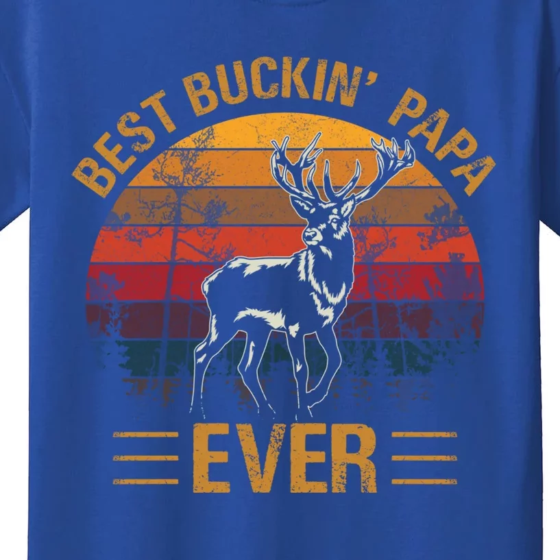 Best Buckin Papa Ever Deer Hunters Bucking Fathers Day Cute Gift Kids T-Shirt