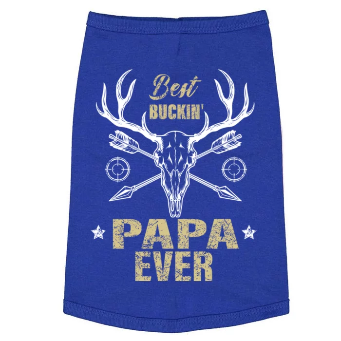 Best Buckin Papa Ever Deer Hunters Hunting Gift Father Gift Doggie Tank