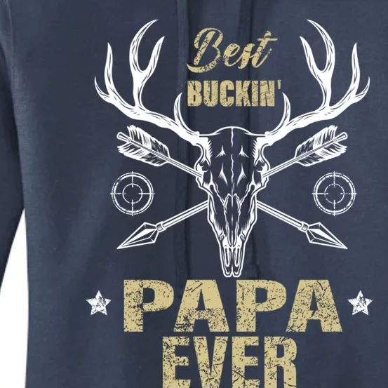 Best Buckin Papa Ever Deer Hunters Hunting Gift Father Gift Women's Pullover Hoodie