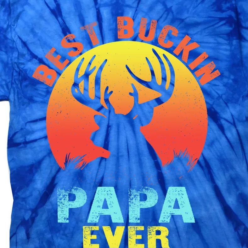 Best Buckin Papa Ever Funny Deer Hunting Fathers Day Gift Cute Gift Tie-Dye T-Shirt