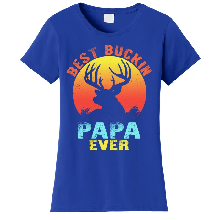 Best Buckin Papa Ever Funny Deer Hunting Fathers Day Gift Cute Gift Women's T-Shirt