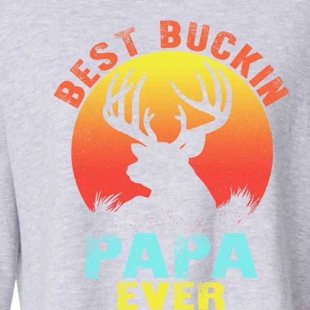 Best Buckin Papa Ever Funny Deer Hunting Fathers Day Gift Cute Gift Cropped Pullover Crew