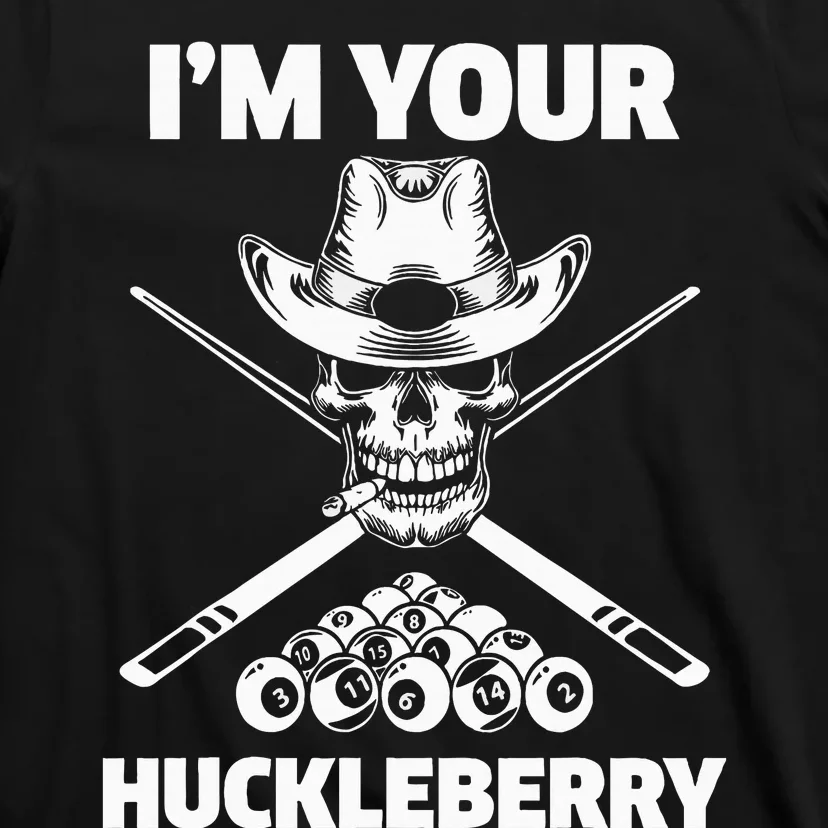 Billiard Billiards Pool IM Your Huckleberry Funny T-Shirt