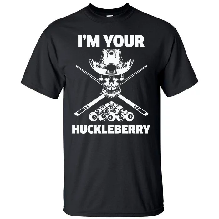 Billiard Billiards Pool IM Your Huckleberry Funny Tall T-Shirt