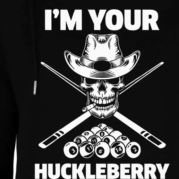 Billiard Billiards Pool IM Your Huckleberry Funny Womens Funnel Neck Pullover Hood