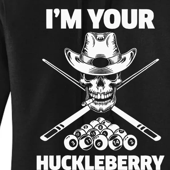 Billiard Billiards Pool IM Your Huckleberry Funny Women's Pullover Hoodie