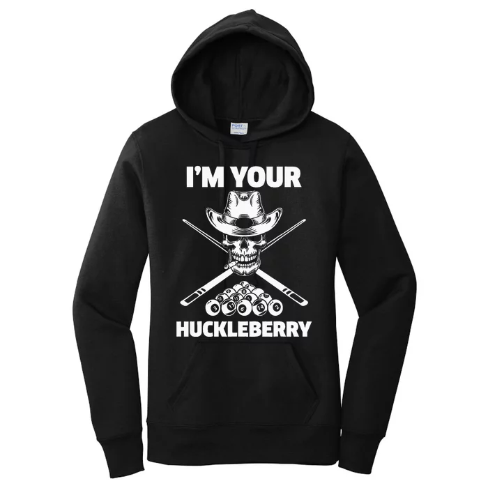 Billiard Billiards Pool IM Your Huckleberry Funny Women's Pullover Hoodie