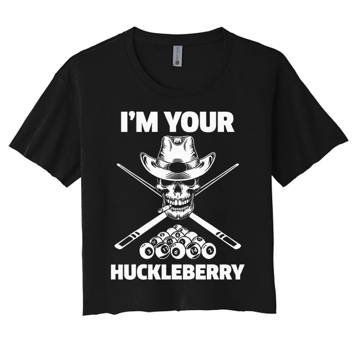 Billiard Billiards Pool IM Your Huckleberry Funny Women's Crop Top Tee