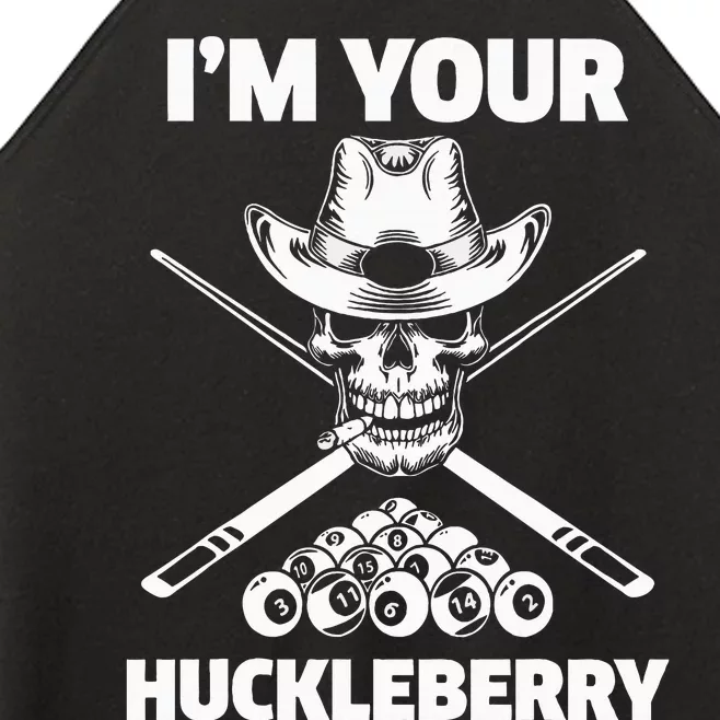 Billiard Billiards Pool IM Your Huckleberry Funny Women’s Perfect Tri Rocker Tank