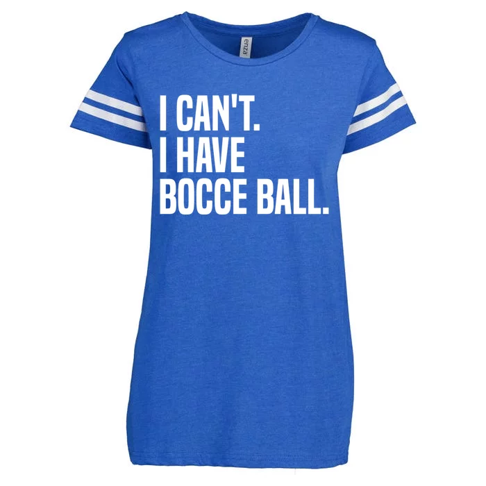 Bocce Ball Player I CanT I Have Bocce Ball Gift Enza Ladies Jersey Football T-Shirt