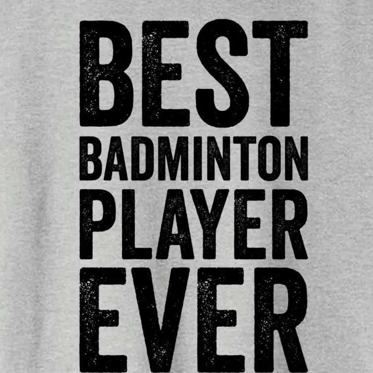 Best Badminton Player Ever Funny Badminton Gift Women's Crop Top Tee