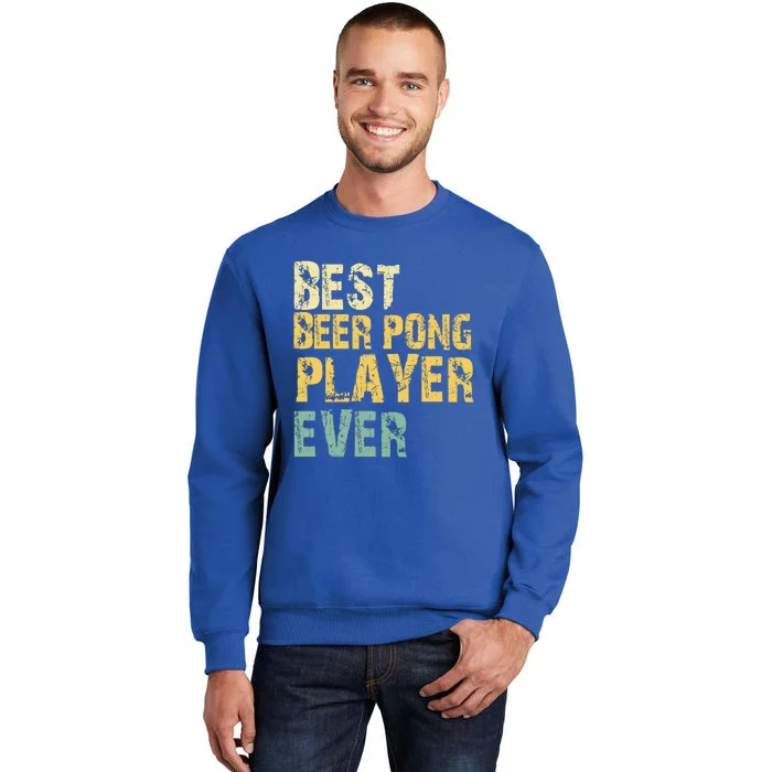 Best Beer Pong Player Ever Retro Vintage Gift Great Gift Sweatshirt