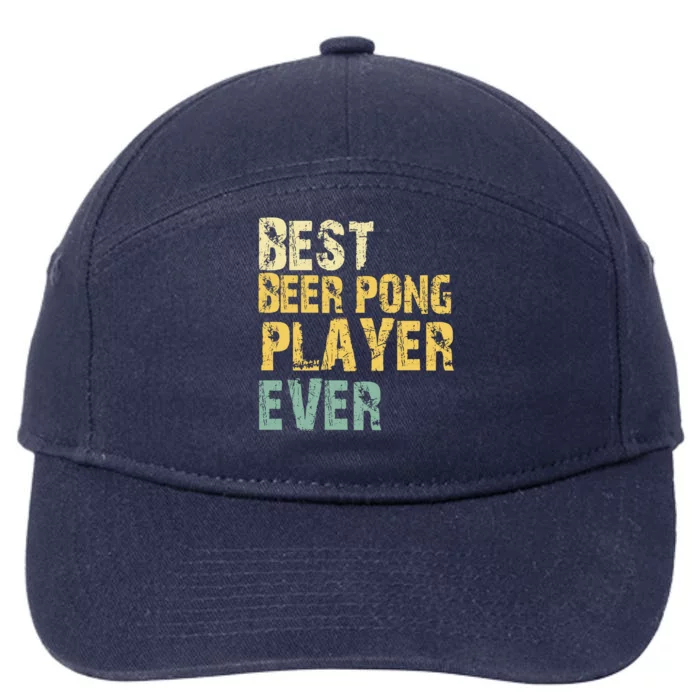 Best Beer Pong Player Ever Retro Vintage Gift Great Gift 7-Panel Snapback Hat